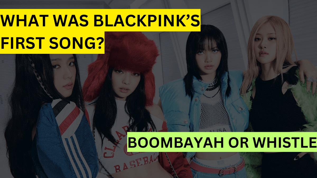 what-was-blackpink-s-first-song-boombayah-or-whistle